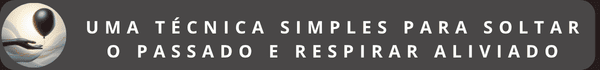 Banner horizontal cinza escuro com o texto em branco: "UMA TÉCNICA SIMPLES PARA SOLTAR O PASSADO E RESPIRAR ALIVIADO". À esquerda, um ícone circular mostra uma mão soltando um balão preto em direção ao céu com nuvens estilizadas. O banner possui cantos arredondados.